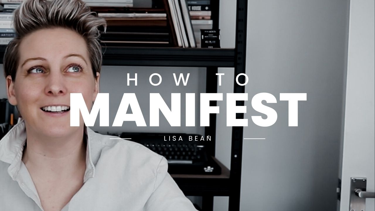 HOW TO MANIFEST WITH LISA BEAN